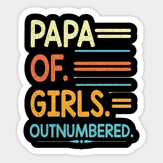 Papa Of Girls Granddaughters Out Numbered Grandpa Father Dad Sticker by bakhanh123